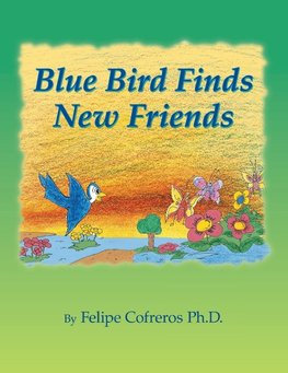 Blue Bird Finds New Friends