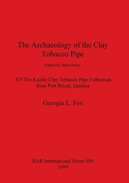 The Archaeology of the Clay Tobacco Pipe XV