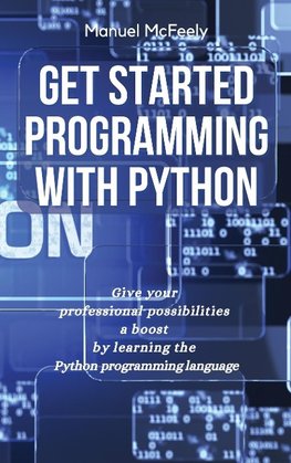 GET STARTED PROGRAMMING WITH PYTHON