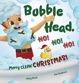 Bubble Head, HO! HO! HO!