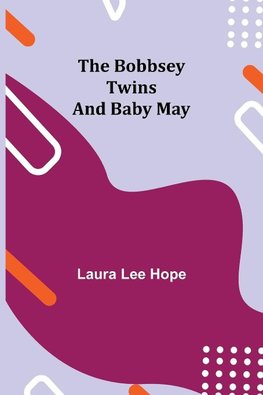 The Bobbsey Twins and Baby May