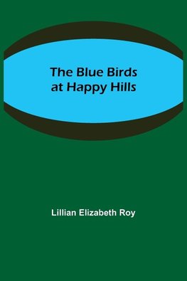 The Blue Birds at Happy Hills