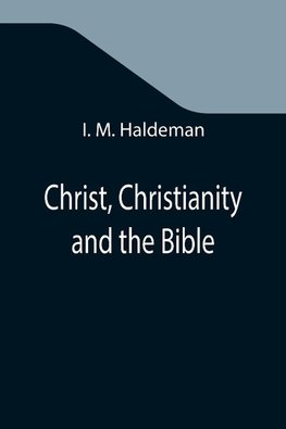 Christ, Christianity and the Bible