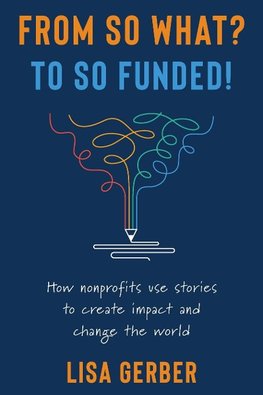 FROM SO WHAT? TO SO FUNDED!