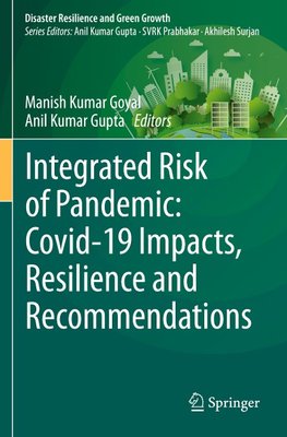 Integrated Risk of Pandemic: Covid-19 Impacts, Resilience and Recommendations