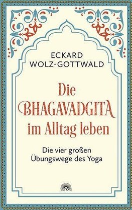 Die Bhagavadgita im Alltag leben