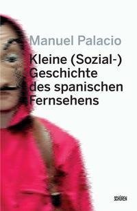 Kleine (Sozial-) Geschichte des spanischen Fernsehens