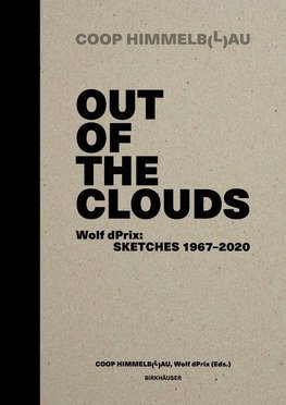 Out of the Clouds. Wolf dPrix: Sketches 1967-2020