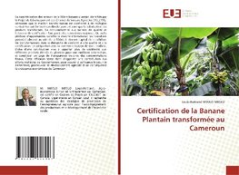 Certification de la Banane Plantain transformée au Cameroun