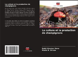 La culture et la production de champignons