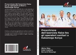 Prescrizione dell'esercizio fisico tra gli operatori sanitari a Kakamega Kenya