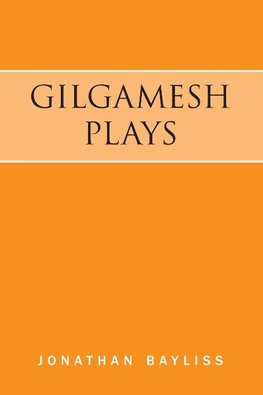 Gilgamesh Plays