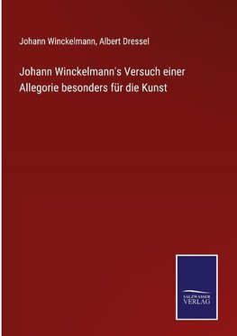 Johann Winckelmann's Versuch einer Allegorie besonders für die Kunst