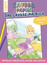 Zauberpapier - Das große Malbuch - Elfen und Feen