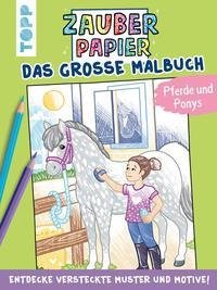 Zauberpapier - Das große Malbuch - Pferde und Ponys