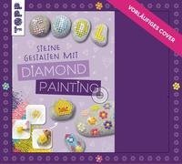 Kreativ-Set Steine gestalten mit Diamond Painting