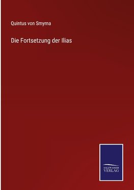 Die Fortsetzung der Ilias