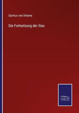 Die Fortsetzung der Ilias