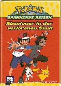 Pokémon: Spannende Reisen: Abenteuer in der verlorenen Stadt