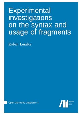 Experimental investigations on the syntax and usage of fragments