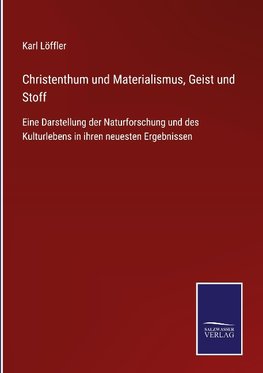 Christenthum und Materialismus, Geist und Stoff