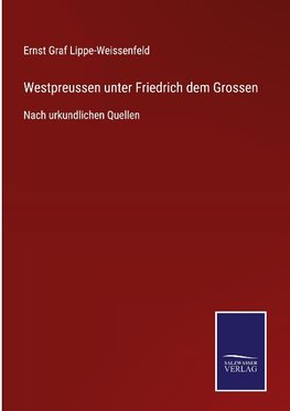 Westpreussen unter Friedrich dem Grossen