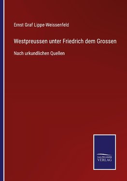 Westpreussen unter Friedrich dem Grossen