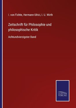 Zeitschrift für Philosophie und philosophische Kritik