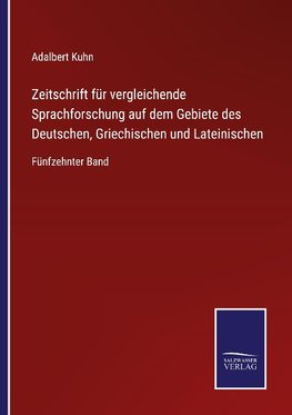 Zeitschrift für vergleichende Sprachforschung auf dem Gebiete des Deutschen, Griechischen und Lateinischen