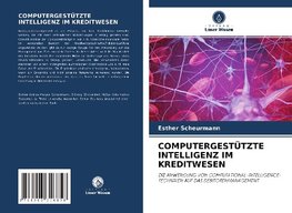 COMPUTERGESTÜTZTE INTELLIGENZ IM KREDITWESEN