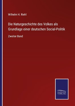 Die Naturgeschichte des Volkes als Grundlage einer deutschen Social-Politik