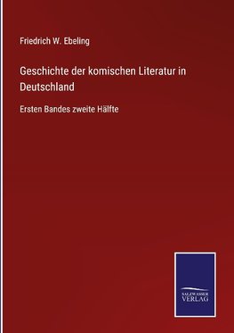 Geschichte der komischen Literatur in Deutschland