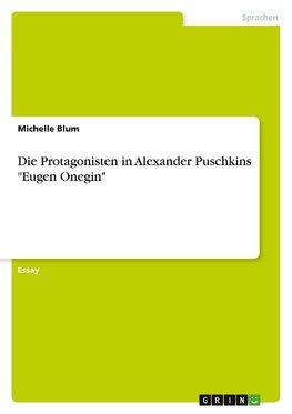 Die Protagonisten in Alexander Puschkins "Eugen Onegin"