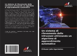 Un sistema di rilevamento delle intrusioni utilizzando un algoritmo di apprendimento automatico