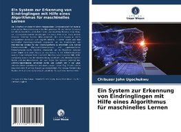 Ein System zur Erkennung von Eindringlingen mit Hilfe eines Algorithmus für maschinelles Lernen