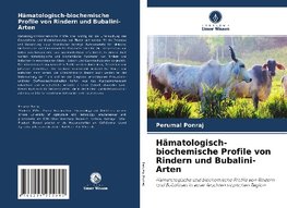 Hämatologisch-biochemische Profile von Rindern und Bubalini-Arten