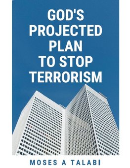 God's Projected Plan To Stop Terrorism