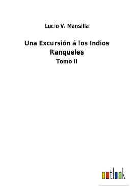 Una Excursión á los Indios Ranqueles