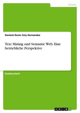 Text Mining und Semantic Web. Eine betriebliche Perspektive