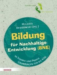 Bildung für nachhaltige Entwicklung (BNE) in Theorie und Praxis