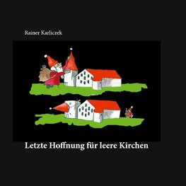 Letzte Hoffnung für leere Kirchen