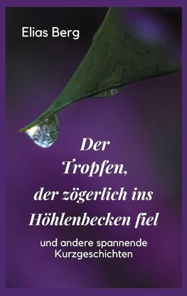 Der Tropfen, der zögerlich ins Höhlenbecken fiel