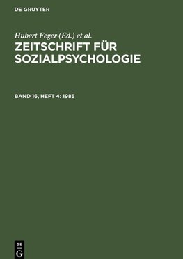 Zeitschrift für Sozialpsychologie, Band 16, Heft 4, Zeitschrift für Sozialpsychologie (1985)