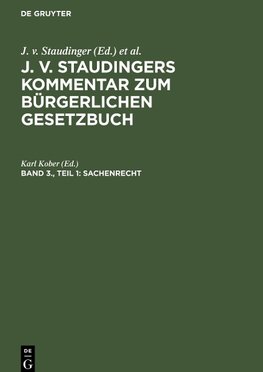 J. v. Staudingers Kommentar zum Bürgerlichen Gesetzbuch, Band 3., Teil 1, Sachenrecht