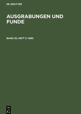 Ausgrabungen und Funde, Band 35, Heft 2, Ausgrabungen und Funde (1990)