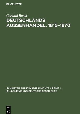 Deutschlands Aussenhandel. 1815-1870