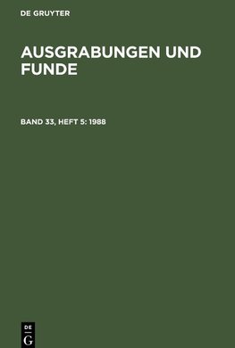 Ausgrabungen und Funde, Band 33, Heft 5, Ausgrabungen und Funde (1988)