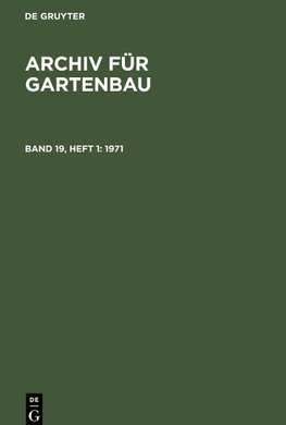 Archiv für Gartenbau, Band 19, Heft 1, Archiv für Gartenbau (1971)