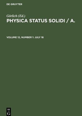 Physica status solidi / A., Volume 12, Number 1, July 16