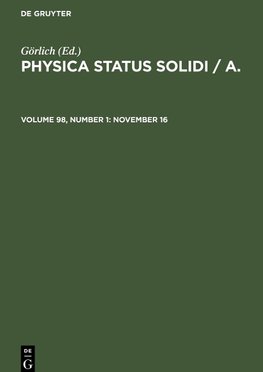 Physica status solidi / A., Volume 98, Number 1, November 16